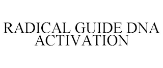 RADICAL GUIDE DNA ACTIVATION