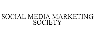 SOCIAL MEDIA MARKETING SOCIETY