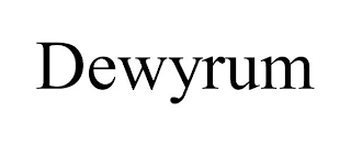 DEWYRUM