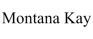 MONTANA KAY