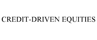 CREDIT-DRIVEN EQUITIES