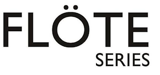 FLÖTE SERIES