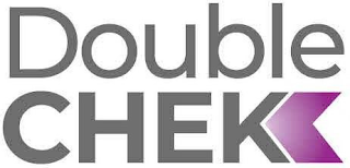 DOUBLE CHEK