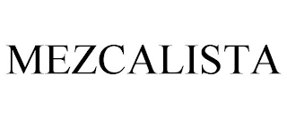 MEZCALISTA