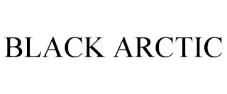 BLACK ARCTIC