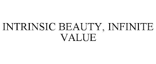 INTRINSIC BEAUTY, INFINITE VALUE