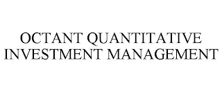 OCTANT QUANTITATIVE INVESTMENT MANAGEMENT