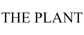 THE PLANT