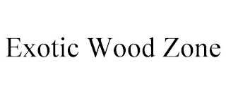 EXOTIC WOOD ZONE