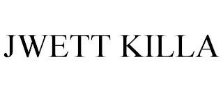 JWETT KILLA