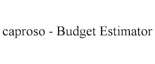 CAPROSO - BUDGET ESTIMATOR