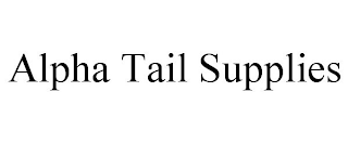 ALPHA TAIL SUPPLIES