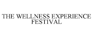 THE WELLNESS EXPERIENCE FESTIVAL