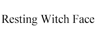 RESTING WITCH FACE