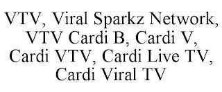 VTV, VIRAL SPARKZ NETWORK, VTV CARDI B, CARDI V, CARDI VTV, CARDI LIVE TV, CARDI VIRAL TV