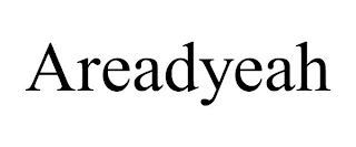 AREADYEAH