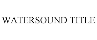 WATERSOUND TITLE