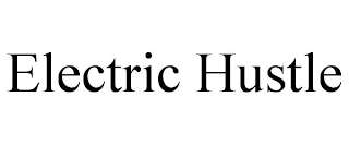 ELECTRIC HUSTLE