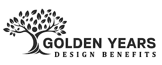 GOLDEN YEARS DESIGN BENEFITS