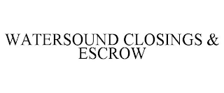 WATERSOUND CLOSINGS & ESCROW