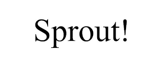 SPROUT!