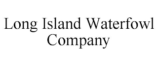 LONG ISLAND WATERFOWL COMPANY