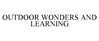 OUTDOOR WONDERS AND LEARNING