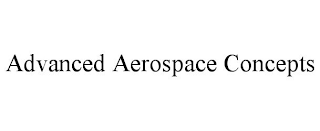 ADVANCED AEROSPACE CONCEPTS