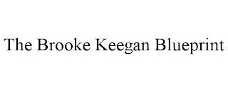 THE BROOKE KEEGAN BLUEPRINT