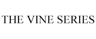 THE VINE SERIES