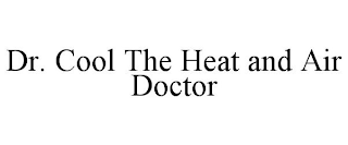 DR. COOL THE HEAT AND AIR DOCTOR