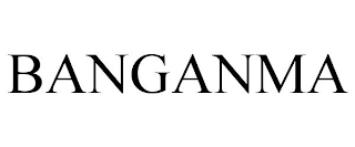 BANGANMA