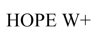 HOPE W+