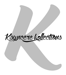 K KSYNCERE KOLLECTIONS