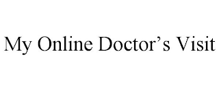 MY ONLINE DOCTOR'S VISIT