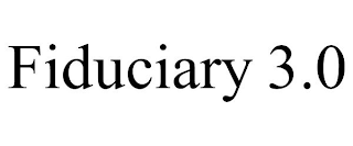 FIDUCIARY 3.0