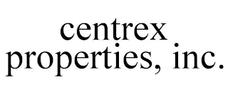 CENTREX PROPERTIES, INC.