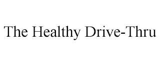 THE HEALTHY DRIVE-THRU