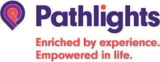 P PATHLIGHTS ENRICHED BY EXPERIENCE. EMPOWERED IN LIFE.