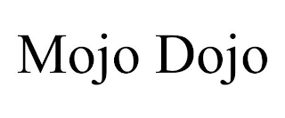 MOJO DOJO