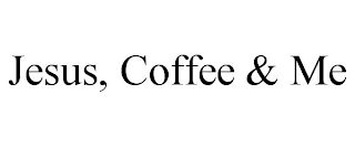JESUS, COFFEE & ME