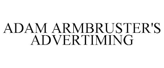 ADAM ARMBRUSTER'S ADVERTIMING