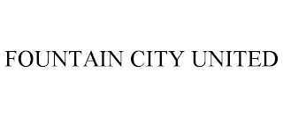 FOUNTAIN CITY UNITED