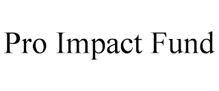 PRO IMPACT FUND