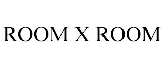 ROOMXROOM