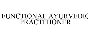 FUNCTIONAL AYURVEDIC PRACTITIONER