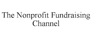 THE NONPROFIT FUNDRAISING CHANNEL