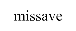 MISSAVE