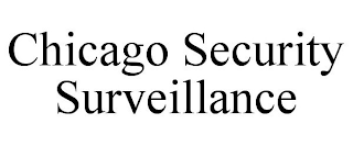 CHICAGO SECURITY SURVEILLANCE