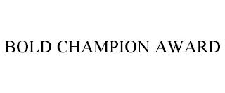 BOLD CHAMPION AWARD